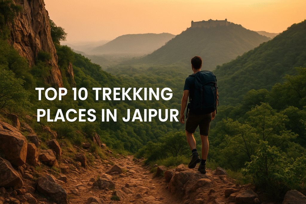 top 10 trekking places in Jaipur