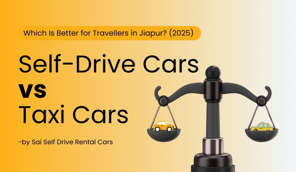 Self Drive Cars vs Taxi in Jaipur